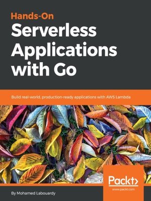 cover image of Hands-On Serverless Applications with Go